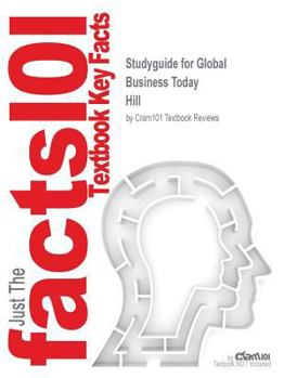 Paperback Studyguide for Global Business Today by Hill, ISBN 9780077713188 Book