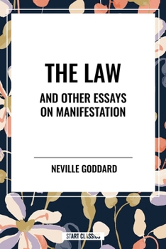 The Law and Other Essays on Manifestation