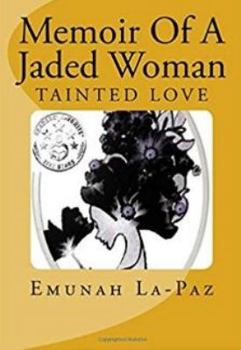 Paperback Memoir of a Jaded Woman: Tainted Love Book