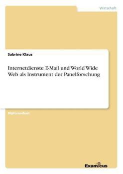 Paperback Internetdienste E-Mail und World Wide Web als Instrument der Panelforschung [German] Book