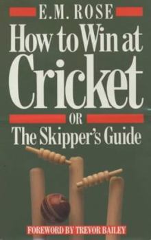 Hardcover How to Win at Cricket or the Skipper's Guide Book