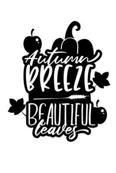 Autumn Breeze Beautiful Leaves: Blank Lined Writing Notebook, 6x9 size - 120 Pages – Inspiring, Motivational Quote and Thanksgiving Day's Wonderful Gift Ideas for Everyone