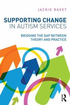 Paperback Supporting Change in Autism Services: Bridging the gap between theory and practice Book