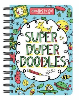 Doodles to Go!: Super Duper Doodles