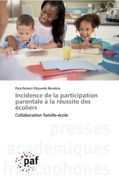 Paperback Incidence de la participation parentale à la réussite des écoliers [French] Book