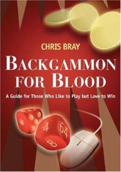 Paperback Backgammon for Blood: A Guide for Those Who Like to Play But Love to Win Book