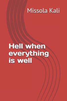 Paperback Hell When Everything Is Well Book