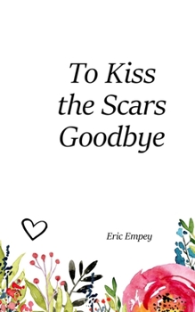 Paperback To Kiss the Scars Goodbye Book