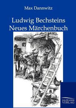 Paperback Ludwig Bechsteins Neues Märchenbuch [German] Book