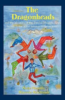 Paperback The Dragonheads: And the Mystery of the Twelve Magical Eggs Book