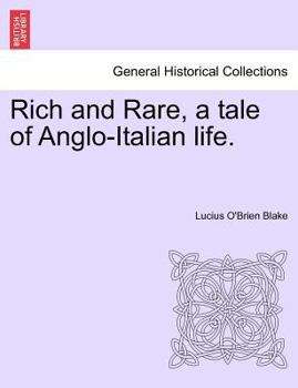 Paperback Rich and Rare, a Tale of Anglo-Italian Life. Vol. I Book