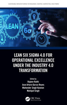 Hardcover Lean Six Sigma 4.0 for Operational Excellence Under the Industry 4.0 Transformation Book