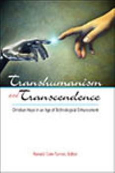 Paperback Transhumanism and Transcendence: Christian Hope in an Age of Technological Enhancement Book