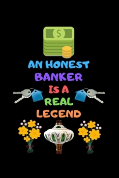 Paperback An Honest Banker Is a Real Legend: A journal notebook, Studies in business history, The untold story of a banker Book