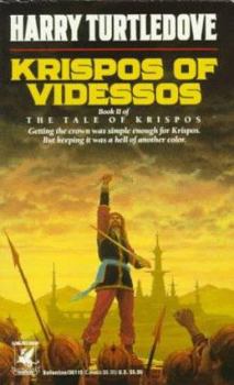 Krispos of Videssos - The Tale of Krispos II - Book #2 of the Tale of Krispos