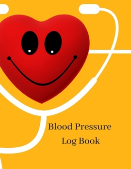 Paperback Blood Pressure Log Book: Blood Pressure Record Book, 53 Weeks of Daily Readings. 4 Spaces per Day for Time, Blood Pressure, Heart Book