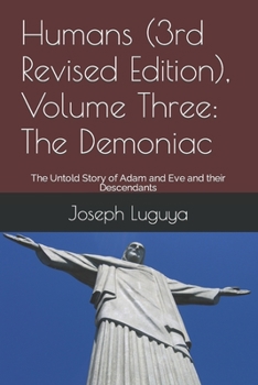 The Demoniac - Book #3 of the Humans: The Untold Story of Adam and Eve and Their Descendants