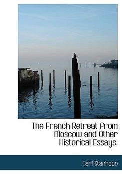 Paperback The French Retreat from Moscow and Other Historical Essays. Book