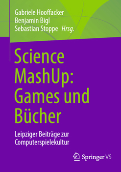 Paperback Science Mashup: Games Und Bücher: Leipziger Beiträge Zur Computerspielekultur [German] Book
