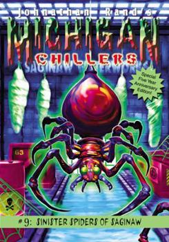 Sinister Spiders of Saginaw - Book #9 of the Michigan Chillers