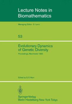 Paperback Evolutionary Dynamics of Genetic Diversity: Proceedings of a Symposium Held in Manchester, England, March 29-30, 1983 Book