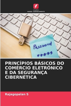 Princípios Básicos Do Comércio Eletrónico E Da Segurança Cibernética (Portuguese Edition)