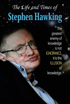 Hardcover The Life and Times of Stephen Hawking Book