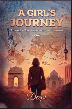 A Girl's Journey: A memoir of love, loss, and continents crossed