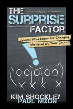 Paperback The Surprise Factor: Gospel Strategies for Changing the Game at Your Church Book