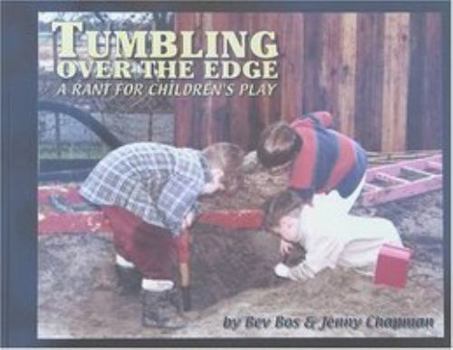 Paperback Tumbling over the Edge: A Rant for Children's Play Book