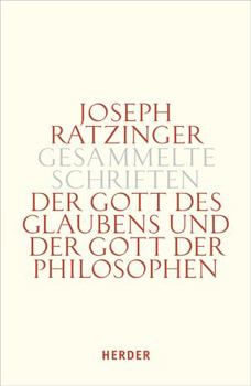 Hardcover Der Gott Des Glaubens Und Der Gott Der Philosophen: Philosophische Vernunft - Kultur - Europa - Gesellschaft. Erster Teilband [German] Book