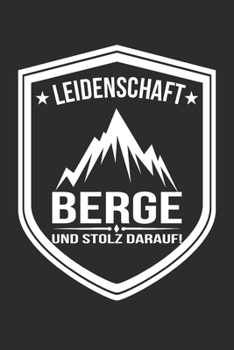 leidenschaft berge und stolz darauf: 6x9 Zoll (ca. DIN A5) 110 Seiten Liniert I Notebook Notizbuch Tagebuch College Journal I Skiing I Skifahrer I ... Berge I Apres Ski I Alpen I (German Edition)