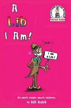 Hardcover A Lib I Am!: An Adult Reader About Children. Book