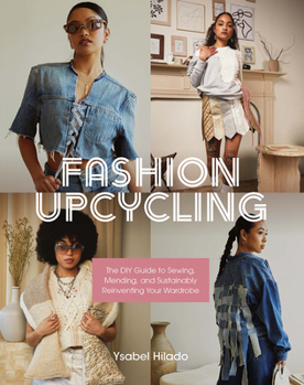 Paperback Fashion Upcycling: The DIY Guide to Sewing, Mending, and Sustainably Reinventing Your Wardrobe Book