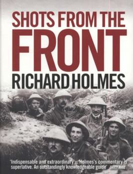 Paperback Shots from the Front: The British Soldier 1914-18 Book