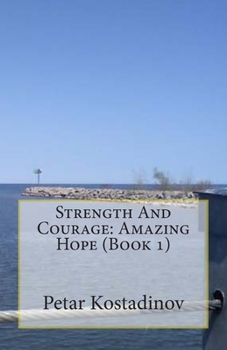 Paperback Strength And Courage: Amazing Hope (Book 1) Book