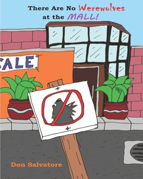Paperback There Are No Werewolves at the Mall! Book