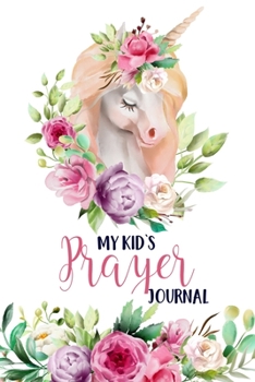 My Kids Prayer Journal: Unicorn Lover Bible Notebook| Childrens Bible Study Devotional | Prayer Journal For Boys & Girls | Daily  Letters to God | Christian Gifts for Kids