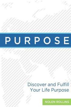 Paperback Purpose: Discover and Fulfill Your Life Purpose Book