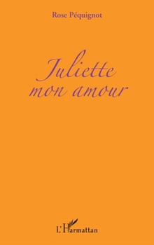 Paperback Juliette mon amour [French] Book
