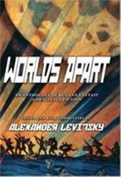 Hardcover Worlds Apart: An Anthology of Russian Science Fiction and Fantasy Book
