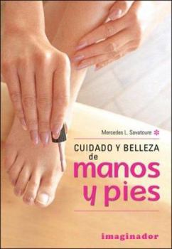 Paperback Cuidado Y Belleza De Manos Y Pies / Beauty Care of Hands and Feet (Spanish Edition) [Spanish] Book