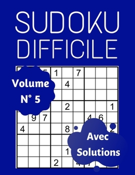 Sudoku Difficile Avec Solutions (Volume 5): 100 Sudoku Difficile Pour Adultes, Gros Caractères, Sudoku 9x9 Niveau Difficile - Diabolique (French Edition)