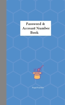 Password and Account Number Book : Never Forget the Password Again (Password Book)