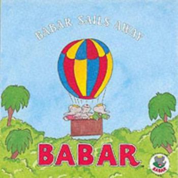 Hardcover Babar Sails Away (Babar) Book