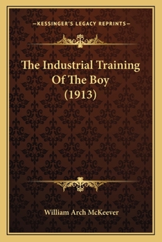 Paperback The Industrial Training Of The Boy (1913) Book