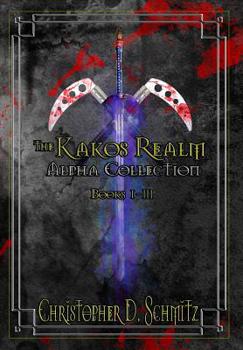 The Kakos Realm: Collection Alpha : The Kakos Realm Books 1-3 - Book  of the Kakos Realm