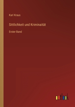 Paperback Sittlichkeit und Kriminaität: Erster Band [German] Book