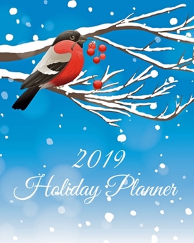 Holiday Planner 2019: Holiday Shopping Journal Organizer for Busy People, Expense Tracker and New Year's Eve Celebration Notebook