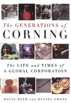 Hardcover The Generations of Corning: The Life and Times of a Global Corporation Book